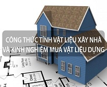 Công thức tính vật liệu xây nhà – Kinh nghiệm mua vật liệu xây dựng